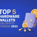 Top 5 Crypto Hardware Wallets 2022.